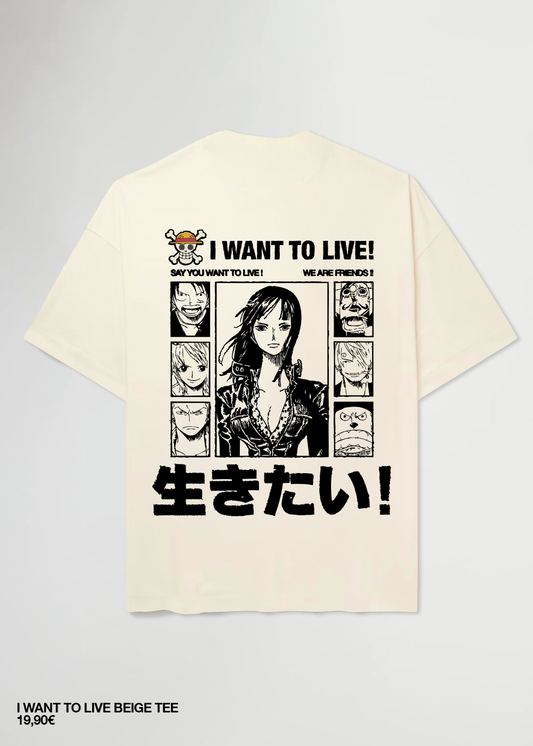 I WANT TO LIVE® BEIGE TEE